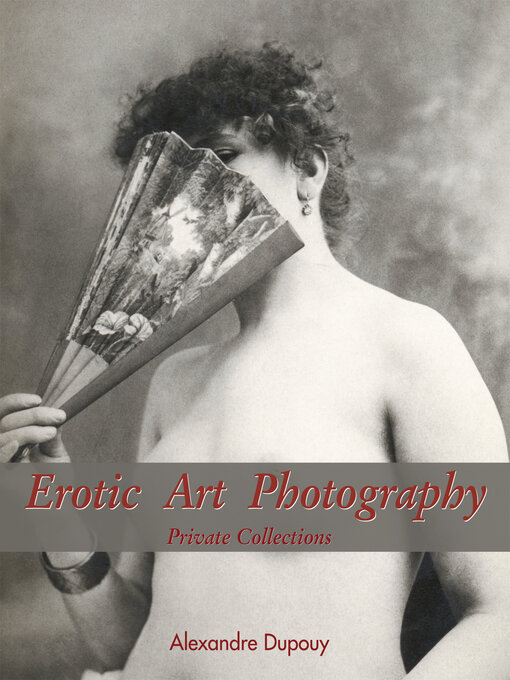Title details for Erotic Art Photography by Alexandre Dupouy - Wait list
